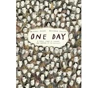 One Day: A True Story: A True Story of Courage and Survival in the Holocaust : A powerful introduction to a key history topic from an award-winning author and illustrator