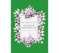 One Day at a Time: 31 Days of Choosing Me