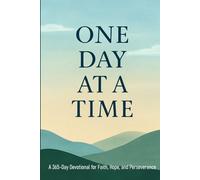 One Day at a Time: A 365-Day Devotional for Faith, Hope, and Perseverance