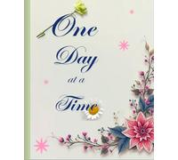 One Day at a Time: A Daily Gratitude & Growth Journal for Mindfulness and Positive Living