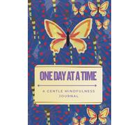 One Day at a Time: A Gentle Mindfulness Journal