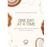 One Day at a Time: A Grief Companion Journal