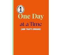 One Day at a Time (And That’s Enough): A Daily Journal for Real People - Perfect for Friends and Family