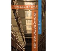 One Day at a Time: Becoming the Man God Sees