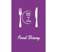 One Day at a Time Food Journal/Diary - Undated, year long Diary/Journal with 1 page per day (365 Days)