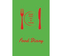 One Day at a Time Food Journal/Diary - Undated, year long Diary/Journal with 1 page per day (365 Days) - Green