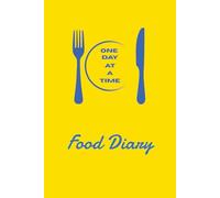 One Day at a Time Food Journal/Diary - Undated, year long Diary/Journal with 1 page per day (365 Days) - Yellow