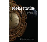 One day at a time: Free your mind and the rest will follow: 12 months self care routine
