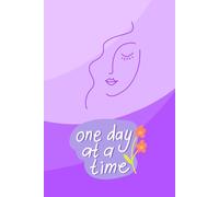 One Day at a Time - Gentle Purple Pastel Notebook for Mindful Living & Daily Peace: Mental Health, Recovery & Self-Care Companion for Women & Teens | ... Journal | 6" x 9" | 120 Lined Pages
