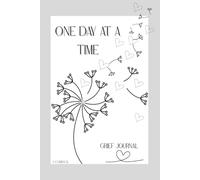 One Day At A Time Grief Journal: A Companion Through Grief And Healing