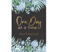 One Day At A Time: Mood Tracking Journal: Daily Wellness and Mental Health Prompt Journal, Diary & Tracker for Women and Teens