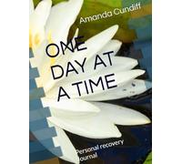 ONE DAY AT A TIME: Personal recovery Journal