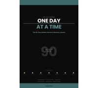 One Day at a Time The 90-Day Sobriety Planner and Recovery Journal: Undated Daily Reflections with Craving Tracker, Trigger Log, Milestone Pages and ... - For Addiction and Alcohol-Free Living