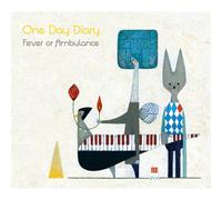 ONE DAY DIARY - FEVER OR AMBULANCE