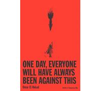 One Day, Everyone Will Have Always Been Against This