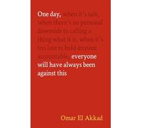 One Day, Everyone Will Have Always Been Against This