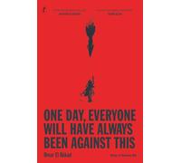 One Day, Everyone Will Have Always Been Against This