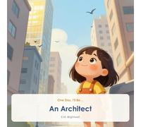 One Day, I'll Be… An Architect