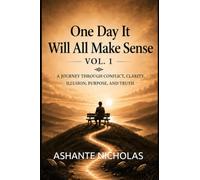 One Day IT Will All Make Sense VOL. 1