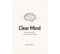 One Day. One Page. Clear Mind: 365 micro tools for stress and overthinking