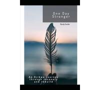 One Day Stronger- An Ojibwe Journey Through Recovery and Rebuild