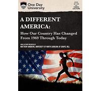 One Day University: A Different America: How Our Country Has Changed From 1969 Through Today