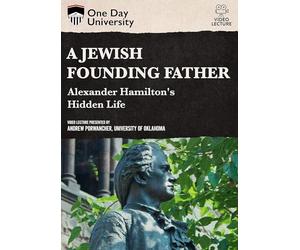 One Day University: A Jewish Founding Father? Alexander Hamilton's Hidden Life