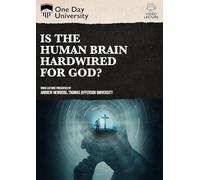 One Day University: Is the Human Brain Hardwired for God?
