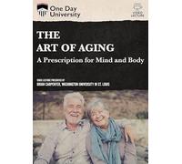 One Day University: The Art of Aging: A Prescription for Mind and Body