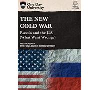One Day University: The New Cold War: Russia and the U.S. (What Went Wrong?)
