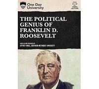 One Day University: The Political Genius of Franklin D. Roosevelt