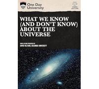 One Day University: What We Know (And Don't Know) About the Universe