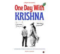 One Day With Krishna: A Modern Story Guided by the Bhagavad Gita One Day, One Breakdown, One Gita Gita for Gen Z