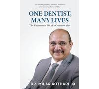 One Dentist, Many Lives: The Uncommon Life of a Common Man