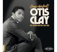 ONE-DERFUL! OTIS CLAY: The Chicago Masters 1965-1968