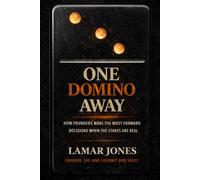 One Domino Away: How Founders Make the Most Forward Decisions When the Stakes Are Real