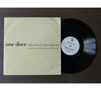 ONE DOVE / WHY DON'T YOU TAKE ME (REMIX)