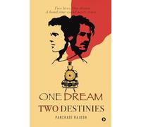 One Dream Two Destinies: Two Lives, One Dream. A Bond Time Could Never Erase