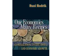 Dani Rodrik One Economics, Many Recipes (Tascabile)