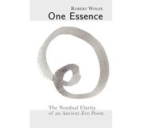 One Essence: The Nondual Clarity of an Ancient Zen Poem