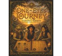 One-Eye’s Journey: A Children’s Workbook to Overcome OCD Doubt