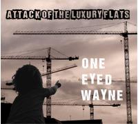 One Eyed Wayne Attack of the Luxury Flats (CD) Album