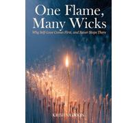 One Flame, Many Wicks: Why Self-Love Comes First, and Never Stops There