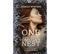One Flew Over the Omega's Nest: Part Two: A Dark Asylum Omegaverse Novel: 2