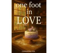 One Foot in Love: A Fake Relationship, Friends to Lovers Romance