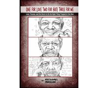 One for Love, Two for Hate, Three for We: Love, Trauma, and the Desire to Do the Right Thing Trapped in One Man
