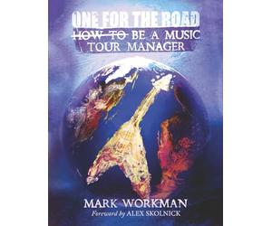 One for the Road: How to Be a Music Tour Manager