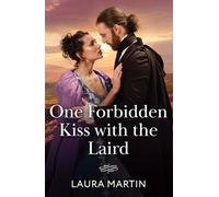 One Forbidden Kiss With The Laird: A new Regency romance perfect for fans of Cinderella stories and forbidden love in 2025!: Book 2