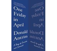 One Friday in April: A Story of Suicide and Survival