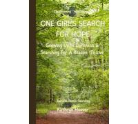 One Girl’s Search For Hope: Growing Up In Darkness & Searching For A Reason To Live